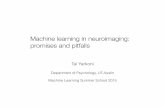 Machine learning in neuroimaging: promises and pitfalls · Machine learning in neuroimaging: promises and pitfalls Tal Yarkoni ! Department of Psychology, UT-Austin ! Machine Learning