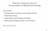 Phys101 Lectures 9 and 10 Conservation of Mechanical Energymxchen/Phys1011104/P101Lec09B.pdf · Phys101 Lectures 9 and 10 Conservation of Mechanical Energy Key points: •Conservative