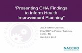 “Presenting CHA Findings - NACCHO · “Presenting CHA Findings to Inform Health Improvement Planning” 2 Learning Objectives 1. Describe the project and PHAB documentation requirements