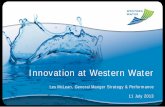 Innovation at Western Water · • Strategic Plan 2013, Innovation one of 3 key themes: • “Build the capacity for, and encourage innovation, particularly to improve liveability