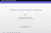 K-Center and Dendrogram Clusteringpersonal.psu.edu/jol2/course/stat597e/notes2/kcenter.pdf · K-Center and Dendrogram Clustering Comparison with k-means I Assume the distance between