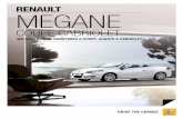 renault MEGANE coupe... · (Enter Renault’s world at ) renault MEGANE COUPE CABRIOLET drive the change 365 days a year, sometimes a coupe, always a cabriolet. The Megane COUPE CABRIOLET