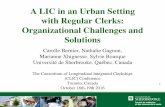 A LIC in an Urban Setting with Regular Clerks ... - 1100 O - A... · A LIC in an Urban Setting with Regular Clerks: Organizational Challenges and Solutions Carolle Bernier, Nathalie
