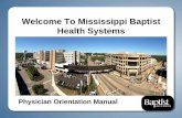 Welcome To Mississippi Baptist Health Systems - mbhs.org · Extension of Mississippi Baptist Health systems Christian healing ministry to our community. A multispecialty clinic network