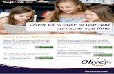 Hear it from Oliver v5 users - Softlink · Hear it from Oliver v5 users.... Oliver v5 is easy to use and can save you time Oliver v5 is easy to operate and administer, providing a