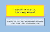 The State of Texas vs. Lee Harvey Oswald · The State of Texas vs. Lee Harvey Oswald November 16-17, 2017. South Texas College of Law-Houston. Citizens Against Political Assassinations