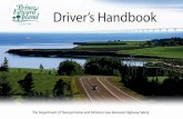 Driver’s Handbook - princeedwardisland.ca · The purpose of this Driver’s Handbook is to help you with the skills to prevent against collisions and injury to you and others on
