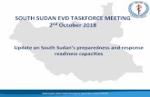 SOUTH SUDAN EVD TASKFORCE MEETING 2nd October 2018 · South Sudan Public Health Emergency Operations center (PHEOC) SOUTH SUDAN EVD TASKFORCE MEETING 2nd October 2018 Update on South