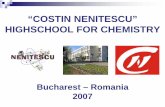“COSTIN NENITESCU” HIGHSCHOOL FOR CHEMISTRY · About "Costin Nenitescu" High School for Chemistry "Costin Nenitescu" High School for Chemistry was founded in 1968. Our school