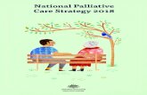 National Palliative Care Strategy 2018 - health.gov.au · The National Strategy provides a shared direction and an authorising environment for the continual improvement of palliative