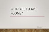 What are escape rooms? - sans.org · An escape room is a physical adventure game in which players solve a series of puzzles using clues, hints and strategy to complete the objectives