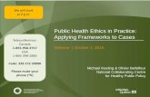 Public Health Ethics in Practice: Applying Frameworks to Cases · • non-maleficence • justice • In public health ethics, several frameworks have been developed since 2000. 24