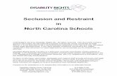 Seclusion and Restraint in North Carolina Schools · straint, or a physical restraint that results in observable physical injury to the student. In these cases, school staff must