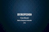 EURIPIDES - 3gym-irakl.ira.sch.gr3gym-irakl.ira.sch.gr/.../2019/01/40-euripides-pediaditi-miliaraki.pdfEuripides was a tragedian of classical Athens. Along with Aeschylus and Sophocles,