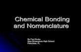 Chemical Bonding and Nomenclature - Welcome! - Homemrsjohnsonchem.weebly.com/.../chemical_bonding_and_nomenclature.pdf · Chemical Bond Bonding, the way atoms are attracted to I want