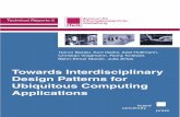 Towards Interdisciplinary Design Patterns for Ubiquitous ... · This report is about interdisciplinary design patterns for ubiquitous computing applications. In a nutshell, ubiquitous