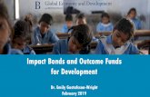 Impact Bonds and Outcome Funds for Investor Conduit of funds Investor Outcome Funder Conduit of funds