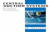 CENTRAL SUCTION SYSTEMS - webdog.metasys.com · METASYS suction systems METASYS suction systems can be used to ﬁ nd the perfect solution according to the requirements of a dental