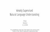 Weakly Supervised Natural Language Understanding · Weakly Supervised Natural Language Understanding Ni Lao mosaix.ai 11.11.2018 Collaborators: Liang Chen, Fan Yang, Jonathan Berant,