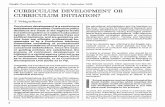CURRICULUM DEVELOPMENT OR CURRICULUM INITIATION? - … · process, the curriculum initiators in the CDC/CDU, curriculum monitors in the field and schools, and curriculum users in