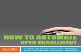 HOW TO AUTOMATE - Ascentis · HOW TO AUTOMATE . OPEN ENROLLMENT. Introduction: How Open Enrollment Can Affect Employees’ ... Benefits of Online Enrollment . Chapter 5: PPACA Compliance