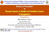 Welcome to Presentation on Disaster Impacts on Health and ...communities.unescap.org/system/...healthsanitation_incheon_20-22-2017.pdf · Welcome to Presentation on Disaster Impacts