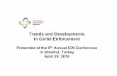Trends and Developments in Cartel Enforcement · 1 Trends and Developments in Cartel Enforcement Presented at the 9th Annual ICN Conference in Istanbul, Turkey April 29, 2010