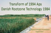 TransForm af 1994 Aps Danish Rootzone Technology 1984. Best_Practices/PDF... · TransForm af 1994 Aps Danish Rootzone Technology 1984 Company & Project Presentation August/2017 .