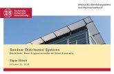 Seminar Distributed Systems - TU Braunschweig · Seminar Distributed Systems Blockchain: From Cryptocurrencies to Smart Contracts Signe Rusch October 25, 2017. Organisational Topic
