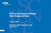 EPA Tools and Resources Webinar: Urban Background Study · January 17, 2018 1 EPA Tools and Resources Webinar: Urban Background Study January 17, 2018 Tim Frederick, MPH and Sydney