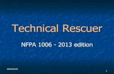 NFPA 1006 Rescue Technician · NFPA 1006 Technical Rescuer Effective January 01, 2016, the NCFRC will no longer accept any classes (for credit toward certification) from any legacy