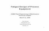 Fatigue Design of Process Eqqpuipment · Important Parts of 2007 Div 2 Related to Fatigue Analysis The following are some important portions of the 2007 ASME VIII-2 code that are