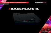 BASEPLATE II.€¦The MAGICFX® BASEPLATE II is a heavy plate for mounting several configurations of MAGICFX® products. Fasteners for mounting MAGICFX ® products on the MAGICFX BASEPLATE