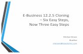 E-Business 12.2.5 Cloning –Six Easy Steps ... - ebs-dba.com · Over 20 years experience with Oracle Database Over 15 years experience with E-Business Suite Chair, OAUG Database