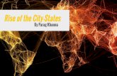 By Parag Khanna Rise of the City-States Society Zurich... · From Nationalism to Civicism: Cumulative not exclusive identities All Great Global Cities are Melting Pots. The Rise of