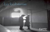 La bohème · What is special about this art form and this company and why has it captured our minds, our hearts, our passion, our pocketbooks? We often talk about the “transformative