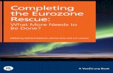 Completing when Eurozone leaders and the ECB took strong ... · The Eurozone’s life-threatening crisis in May 2010 was halted when Eurozone leaders and the ECB took strong measures