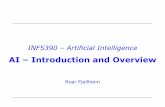 AI Introduction and Overview · INF5390-01 AI - Introduction and Overview 2 INF5390 – Artificial Intelligence (AI) Purpose of the course Present «state-of-the-art» of AI with