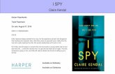 I SPY - readinggroupguides.com Expo 2019... · I SPY. Claire Kendal. Harper Paperbacks. Trade Paperback. On sale: August 6. th, 2019. ISBN-13: 9780062834690. $16.99. Holly Lawrence