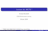 Lecture 16: MCTS =1[1]With many slides from or derived ... · Lecture 16: MCTS 1 Emma Brunskill CS234 Reinforcement Learning. Winter 2018 1With many slides from or derived from David
