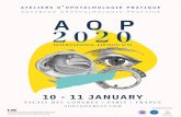 10 - 11 JANUARY · Aux AOP, nous nous efforçons de toujours vous offrir un enseignement pratique et d'actualité, s'adaptant à la constante évolution du domaine de l'ophtalmologie