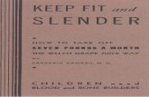 KEEP FIT and SLENDER - archive.lib.msu.eduarchive.lib.msu.edu/DMC/sliker/msuspcsbs_welg_welchgrape10/msuspcsbs...keep fit and slender how to tak ofe f seven pound a monts h the welch