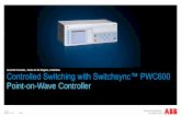 Switchsync™ PWC600 Point-on-Wave Controller€¦ · ABB live tank and disconnecting circuit breakers are well suited for controlled switching: Stable operating times High and stable