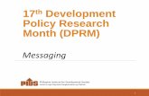 17th Development Policy Research Month (DPRM) · Surian sa mga Pag-aaral Pangkaunlaran ng Pilipinas Messaging . Development Policy Research Month (DPRM) 2019 2 P - opulism U- ncertainty