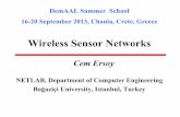 Wireless Sensor Networks · DemAAL Summer School 16-20 September 2013, Chania, Crete, Greece Wireless Sensor Networks Cem Ersoy NETLAB, Department of Computer Engineering