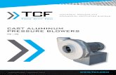 CAST ALUMINUM PRESSURE BLOWERS Tin Ci Fa n · available as well as a powder coated steel hood. Specify standard stub inlet of fan for mounting. Inlet & Outlet Flange Cast aluminum