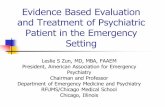 Evidence Based Evaluation and Treatment of Psychiatric ... Proceedings/Zu… · Evidence Based Evaluation and Treatment of Psychiatric Patient in the Emergency Setting Leslie S Zun,