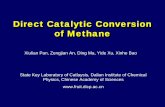 Direct Catalytic Conversion of Methane · Direct Catalytic Conversion of Methane Direct Catalytic Conversion of Methane Xiulian Pan, Zengjian An, Ding Ma, Yide Xu, Xinhe Bao State