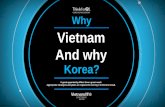 Why Vietnam And why - vnito2019.vnito.orgvnito2019.vnito.org/storage/presentation/panel 05/Panel 5 -Mr. Park Ji... · Sensitivity: Internal Vietnam And why Korea? A great opportunity