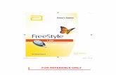 Owner’s Booklet - Freestyle · • The diagnosis of or screening for diabetes mellitus. • Testing on newborns. • Testing of arterial blood. The FreeStyle Lite System Uses a
